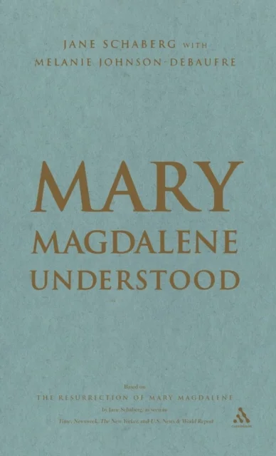 Mary Magdalene Understood