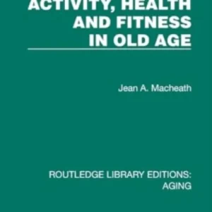 Activity, Health and Fitness in Old Age