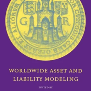 Worldwide Asset and Liability Modeling Worldwide Asset and Liability Modeling