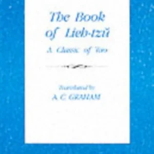 The Book of Lieh–Tzu – A Classic of the Tao The Book of Lieh–Tzu – A Classic of the Tao