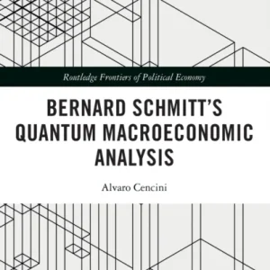 Bernard Schmitt¿s Quantum Macroeconomic Analysis Bernard Schmitt¿s Quantum Macroeconomic Analysis