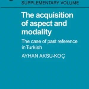 The Acquisition of Aspect and Modality The Acquisition of Aspect and Modality
