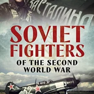 Soviet Fighters of the Second World War Soviet Fighters of the Second World War