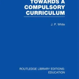 Towards A Compulsory Curriculum Towards A Compulsory Curriculum