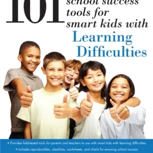 101 School Success Tools for Smart Kids with Learning Difficulties 101 School Success Tools for Smart Kids with Learning Difficulties