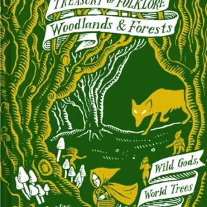 Treasury of Folklore: Woodlands and Forests Treasury of Folklore: Woodlands and Forests