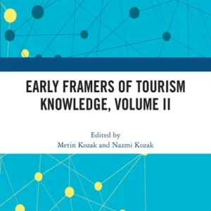 Early Framers of Tourism Knowledge, Volume II