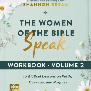 The Women of the Bible Speak Workbook, Volume 2 The Women of the Bible Speak Workbook, Volume 2