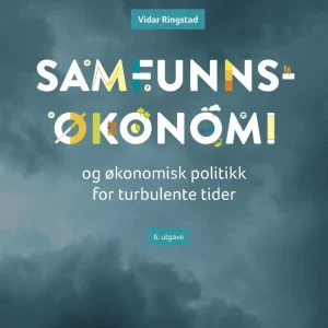 Samfunnsøkonomi og økonomisk politikk for turbulente tider