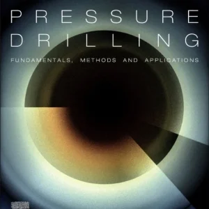 Managed Pressure Drilling: Fundamentals, Methods and Applications Managed Pressure Drilling: Fundamentals, Methods and Applications
