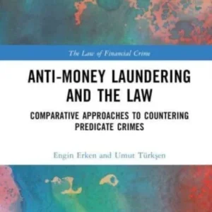Anti-Money Laundering and the Law Anti-Money Laundering and the Law