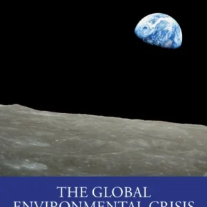 The Global Environmental Crisis The Global Environmental Crisis