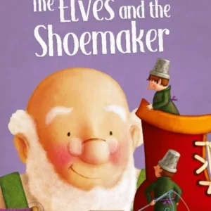 The Elves and the Shoemaker: Read It Yourself – Level 3 Confident Reader The Elves and the Shoemaker: Read It Yourself – Level 3 Confident Reader