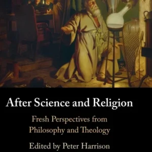 After Science and Religion After Science and Religion