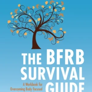 The BFRB Survival Guide The BFRB Survival Guide
