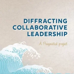 Diffracting Collaborative Leadership Diffracting Collaborative Leadership