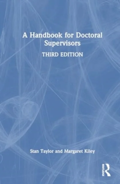A Handbook for Doctoral Supervisors