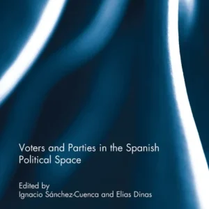 Voters and Parties in the Spanish Political Space Voters and Parties in the Spanish Political Space