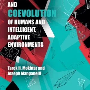 Coexistence and Coevolution of Humans and Intelligent, Adaptive Environments Coexistence and Coevolution of Humans and Intelligent, Adaptive Environments