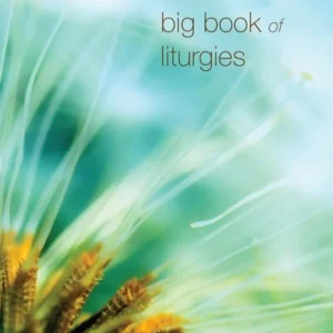 Wild Goose Big Book of Liturgies Wild Goose Big Book of Liturgies