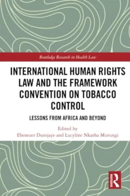 International Human Rights Law and the Framework Convention on Tobacco Control