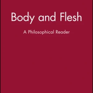 Body and Flesh – A Philosophical Reader Body and Flesh – A Philosophical Reader