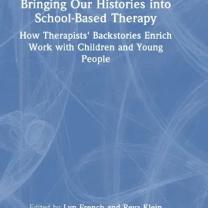 Bringing Our Histories into School-Based Therapy Bringing Our Histories into School-Based Therapy