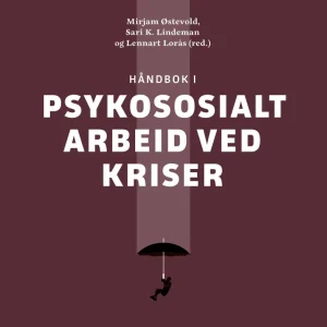 Håndbok i psykososialt arbeid ved kriser Håndbok i psykososialt arbeid ved kriser