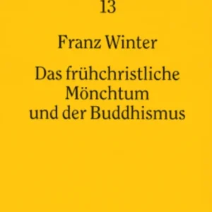 Das Fruehchristliche Moenchtum Und Der Buddhismus