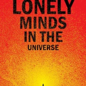 Lonely Minds in the Universe Lonely Minds in the Universe