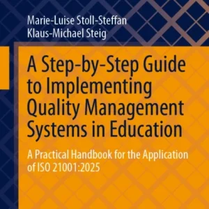A Step-by-Step Guide to Implementing Quality Management Systems in Education A Step-by-Step Guide to Implementing Quality Management Systems in Education