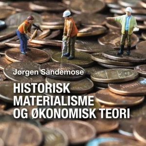 Historisk materialisme og økonomisk teori Historisk materialisme og økonomisk teori
