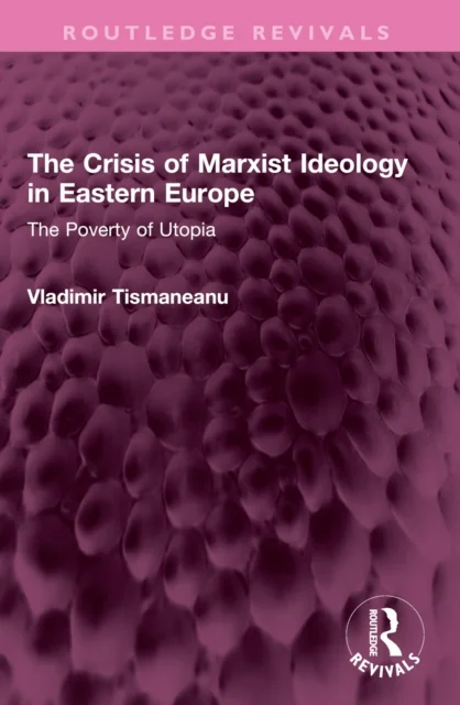 The Crisis of Marxist Ideology in Eastern Europe