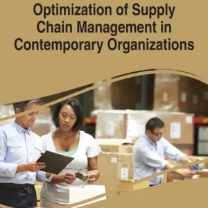 Optimization of Supply Chain Management in Contemporary Organizations