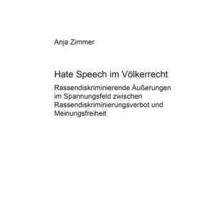 Hate Speech im Voelkerrecht Hate Speech im Voelkerrecht