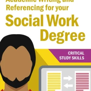Academic Writing and Referencing for your Social Work Degree Academic Writing and Referencing for your Social Work Degree