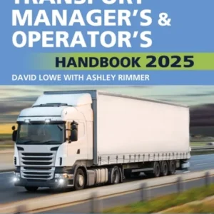 Lowe»s Transport Manager»s and Operator»s Handbook 2025 Lowe»s Transport Manager»s and Operator»s Handbook 2025
