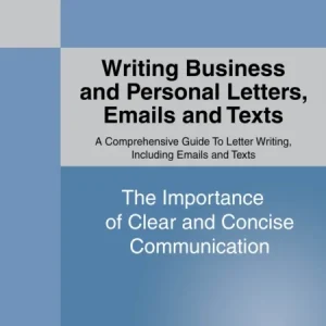 Writing Business and Personal Letters, Emails and Texts