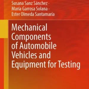 Mechanical Components of Automobile Vehicles and Equipment for Testing Mechanical Components of Automobile Vehicles and Equipment for Testing