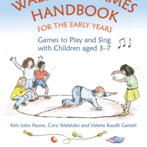 Waldorf Games Handbook for the Early Years ¿ Games to Play & Sing with Children aged 3 to 7