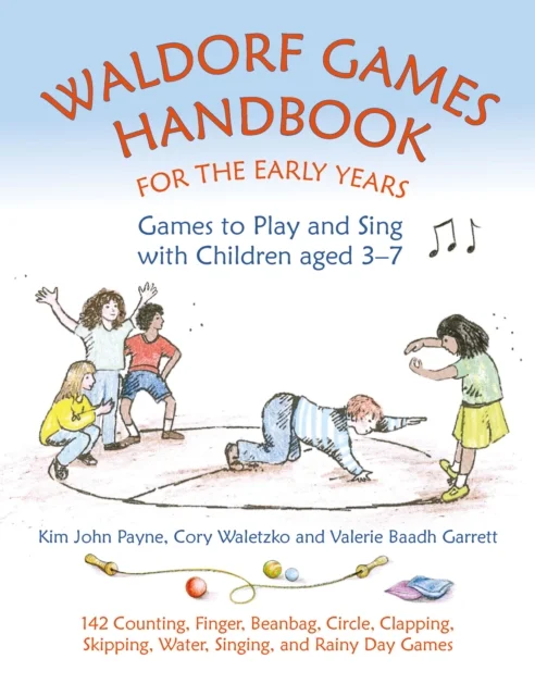 Waldorf Games Handbook for the Early Years ¿ Games to Play & Sing with Children aged 3 to 7