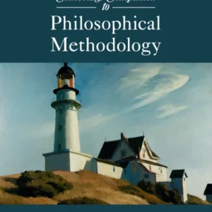 The Cambridge Companion to Philosophical Methodology The Cambridge Companion to Philosophical Methodology