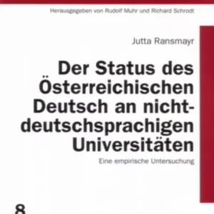 Der Status des Oesterreichischen Deutsch an nichtdeutschsprachigen Universitaeten Der Status des Oesterreichischen Deutsch an nichtdeutschsprachigen Universitaeten