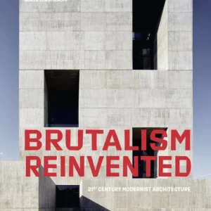 Brutalism Reinvented Brutalism Reinvented