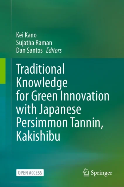 Traditional Knowledge for Green Innovation with Japanese Persimmon Tannin, Kakishibu