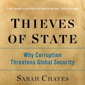 Thieves of State – Why Corruption Threatens Global Security