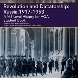 A/AS Level History for AQA Revolution and Dictatorship: Russia, 1917¿1953 Student Book A/AS Level History for AQA Revolution and Dictatorship: Russia, 1917¿1953 Student Book