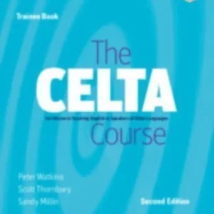 The CELTA Course Trainee Book The CELTA Course Trainee Book