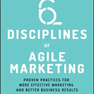 The Six Disciplines of Agile Marketing The Six Disciplines of Agile Marketing