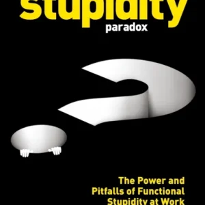 The Stupidity Paradox The Stupidity Paradox